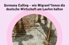 Böll Fokus: Germany Calling – wie Migrant*Innen die deutsche Wirtschaft am Laufen halten